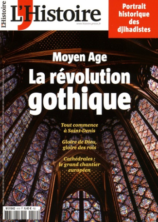 L'Histoire N° 419, Janvier 2016 : Moyen Age. Le révolution gothique