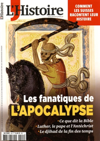 L'Histoire N° 422, avril 2016 : Les fanatiques de l'Apocalypse