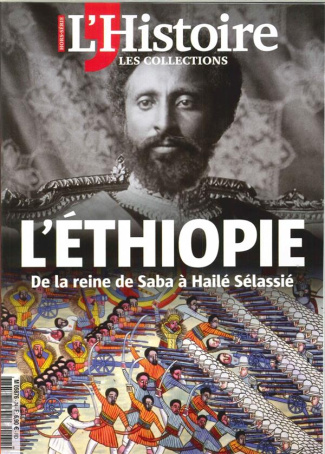 Les Collections de l'Histoire N° 74, janvier-mars 2017 : L'Ethiopie. De la reine de Saba à Hailé Sél