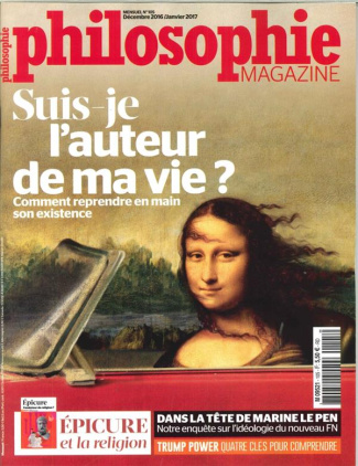 Philosophie Magazine N° 105, Décembre 2016 - Janvier 2017 : Suis-je l'auteur de ma vie ? Comment rep