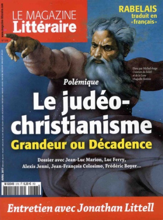 Le Magazine Littéraire N° 578, Avril 2017 : Le judéo-christianisme. Grandeur ou décadence