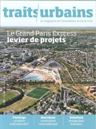 Traits urbains N° 97, juillet/août 2018 : Le Grand Paris Express levier de projets