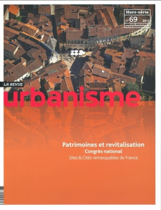 Revue Urbanisme Hors-série N° 69, septembre 2019 : Patrimoines et revitalisation. Congrès national S
