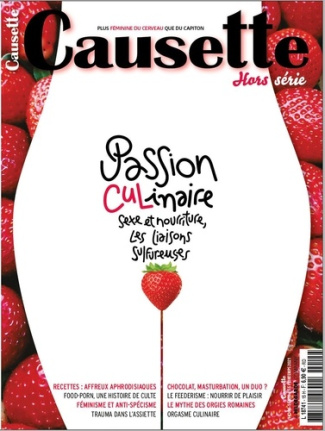 Causette Hors-série : Passion CULinaire. Sexe et nourriture, les liaisons sulfureuses