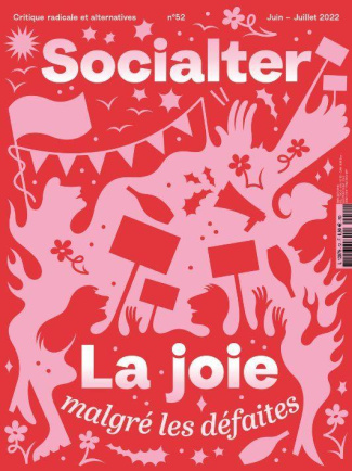 Socialter N° 52, juin 2022 : Joies militantes