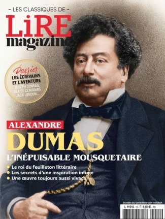 Lire magazine littéraire. Les classiques N° 15, décembre 2023 : Alexandre Dumas, l'inépuisable mousq