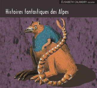 Histoires fantastiques des Alpes. 1 CD audio