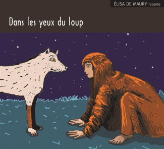 Dans les yeux du loup. 1 CD audio