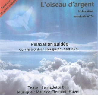 L'oiseau d'argent - Relaxation Guidée ou "rencontrer son guide intérieur" - Relaxation musicale n° 2
