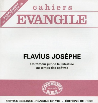 Supplément aux Cahiers Evangile N° 36 : Flavius Josèphe.. Un témoin juif de la Palestine au temps d