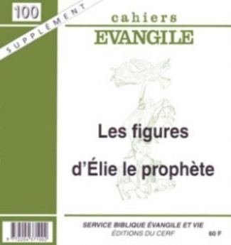 Supplément aux Cahiers Evangile N° 100 : Les figures d'Elie le prophète