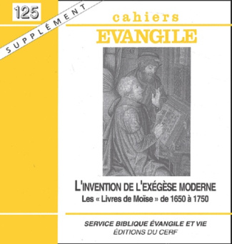 Supplément aux Cahiers Evangile N° 125 : L'invention de l'exégèse moderne. Les "Livres de Moïse" de