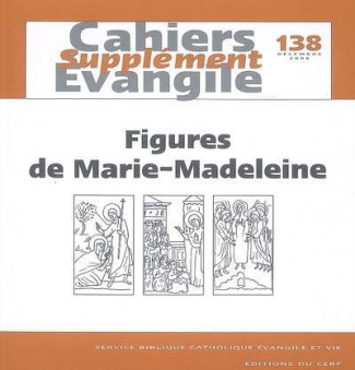 Supplément aux Cahiers Evangile N° 138, Décembre 2006 : Figures de Marie-Madeleine