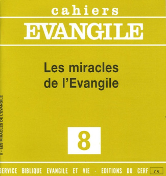 Cahiers Evangile N° 8 : Les miracles de l'Evangile