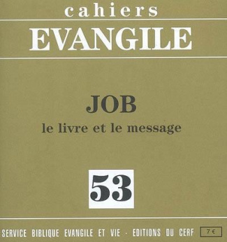 Cahiers Evangile N° 53 : Job. Le livre et le message