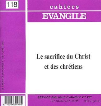 Cahiers Evangile N° 118 : Le sacrifice du Christ et des chrétiens