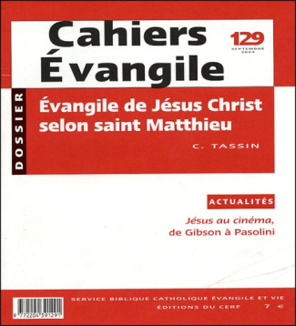 Cahiers Evangile N° 129, Septembre 2004 : Evangile de Jésus Christ selon saint Matthieu