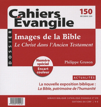 Cahiers Evangile N° 150, Décembre 2009 : Images de la Bible. Le Christ dans l'Ancien Testament