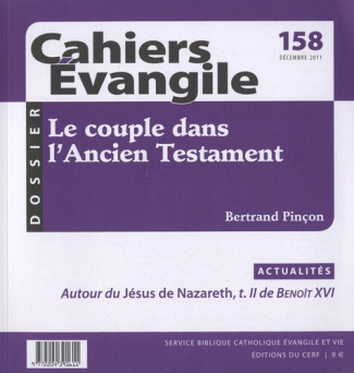 Cahiers Evangile N° 158, Décembre 2011 : Le couple dans l'Ancien Testament