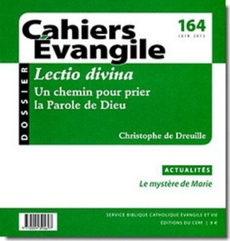 Cahiers Evangile N° 164, Juin 2013 : Lectio divina. Un chemin pour prier la Parole de Dieu