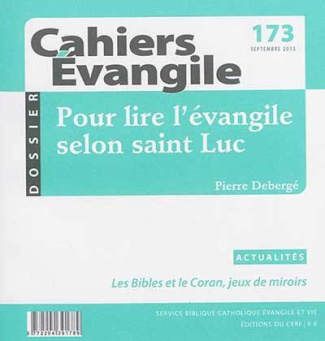 Cahiers Evangile N° 173, Septembre 2015 : Pour lire l'évangile selon saint Luc
