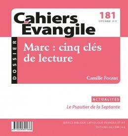 Cahiers Evangile N° 181, septembre 2017 : Marc : cinq clés de lecture