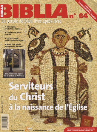 Biblia N° 64, Décembre 2007 : Serviteurs du Christ à la naissance de l'Eglise