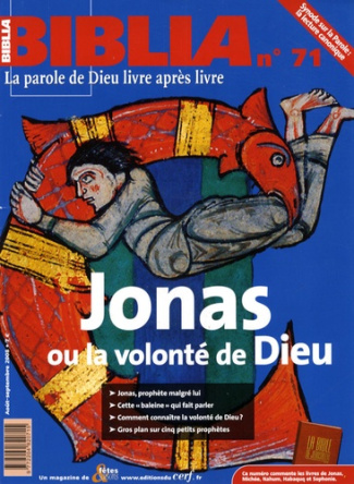 Biblia N° 71, Août-septembre 2008 : Jonas ou la volonté de Dieu