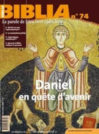 Biblia N° 74, Décembre 2008 : Daniel en quête d'avenir