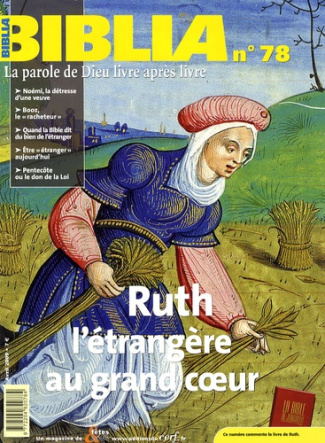 Biblia N° 78, Avril 2009 : Ruth l'étrangère au grand coeur