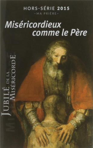 Miséricordieux comme le Père. Livret pour l'année de la miséricorde