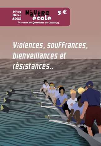 N'autre école N° 15, Hiver 2021 : Violences, souffrances, bienveillances et résistances..