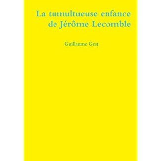 La tumultueuse enfance de Jérôme Lecomble