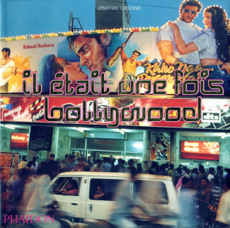 Il était une fois Bollywood. Voyage dans l'industrie cinématographique indienne et sa culture