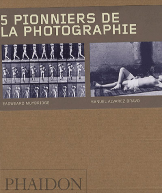 Coffret 5 pionniers de la photographie en 5 volumes : Manuel Alvarez Bravo, Eadweard Muybridge, Mart