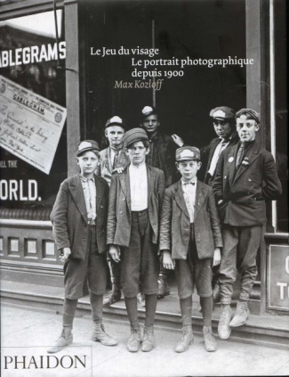 Le Jeu du visage. Le portrait photographique depuis 1900