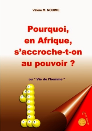 Pourquoi, en Afrique, s'accroche-t-on au pouvoir ?