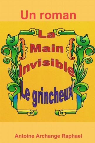 la main invisible (le grincheux), un roman