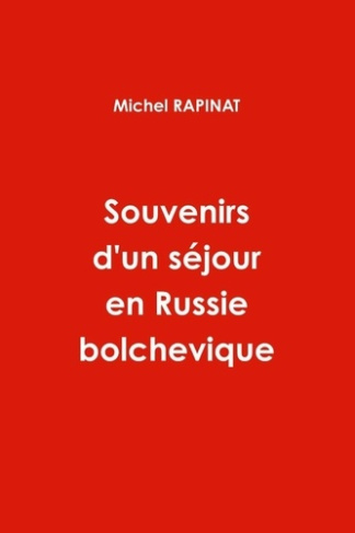 Souvenirs d'un séjour en Russie bolchevique.