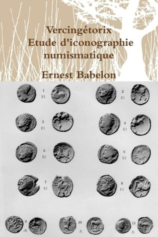 Vercingétorix. Etude d'iconographie numismatique