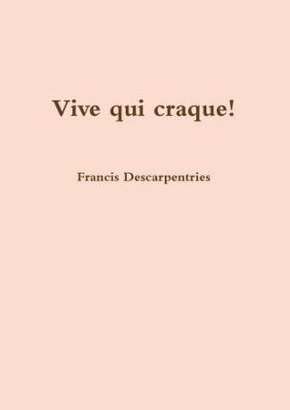 Vive qui craque!