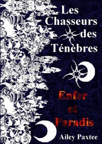 Les Chasseurs des Ténèbres : Enfer et Paradis - Tome 3
