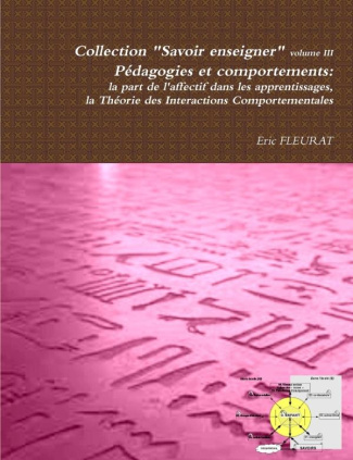 Pedagogies et comportements: La Part de L'Affectif Dans Les Apprentissages. Theorie Des Interactions