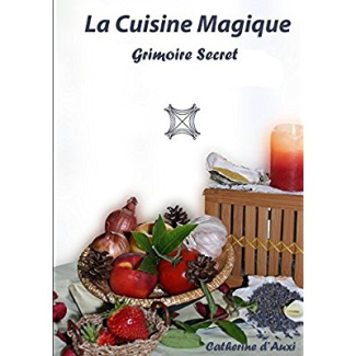 La cuisine magique. Grimoire secret