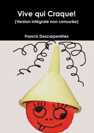 Vive qui Craque! (version intégrale non censurée)