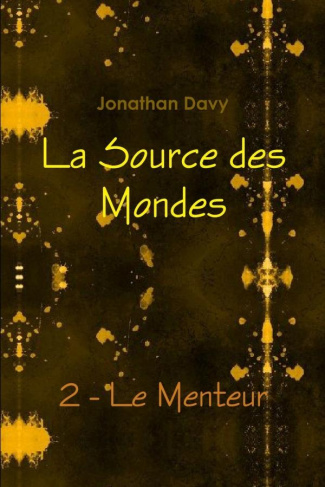 La Source des Mondes - 2 - Le Menteur