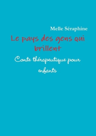 Le Pays Des Gens Qui Brillent - Conte Therapeutique Pour Enfants