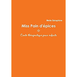 Miss Pain D'Epices - Conte Therapeutique Pour Enfants