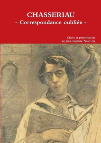 CHASSERIAU - CORRESPONDANCE OUBLIEE
