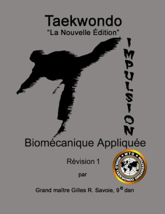 Taekwondo: La Nouvelle Édition, Biomécanique Appliquée, Révision 1
